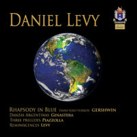 DANIEL LEVY PLAYS GERSHWIN – GINASTERA – PIAZZOLLA – LEVY